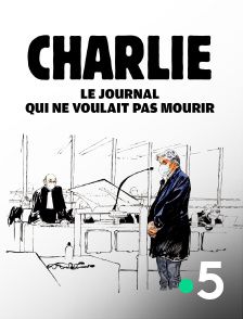 Charlie, le journal qui ne voulait pas mourir - Documentaire (2021)