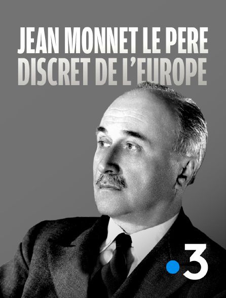 Jean Monnet, le père discret de l'Europe - Documentaire (2021)