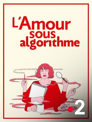 L'Amour sous algorithme - Documentaire (2022)