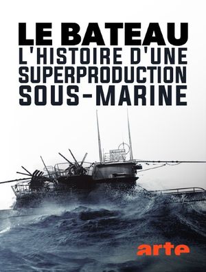 Le Bateau - L'histoire d'une superproduction sous-marine - Documentaire TV (2021)
