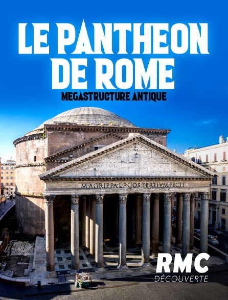 Le Panthéon de Rome : mégastructure antique - Documentaire (2021)