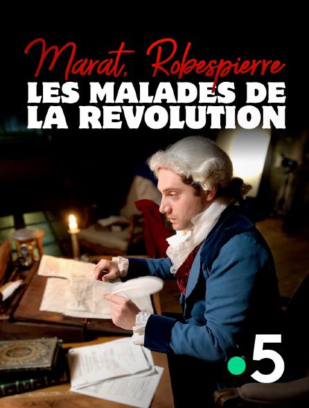 Marat, Robespierre, les malades de la Révolution - Documentaire (2021)