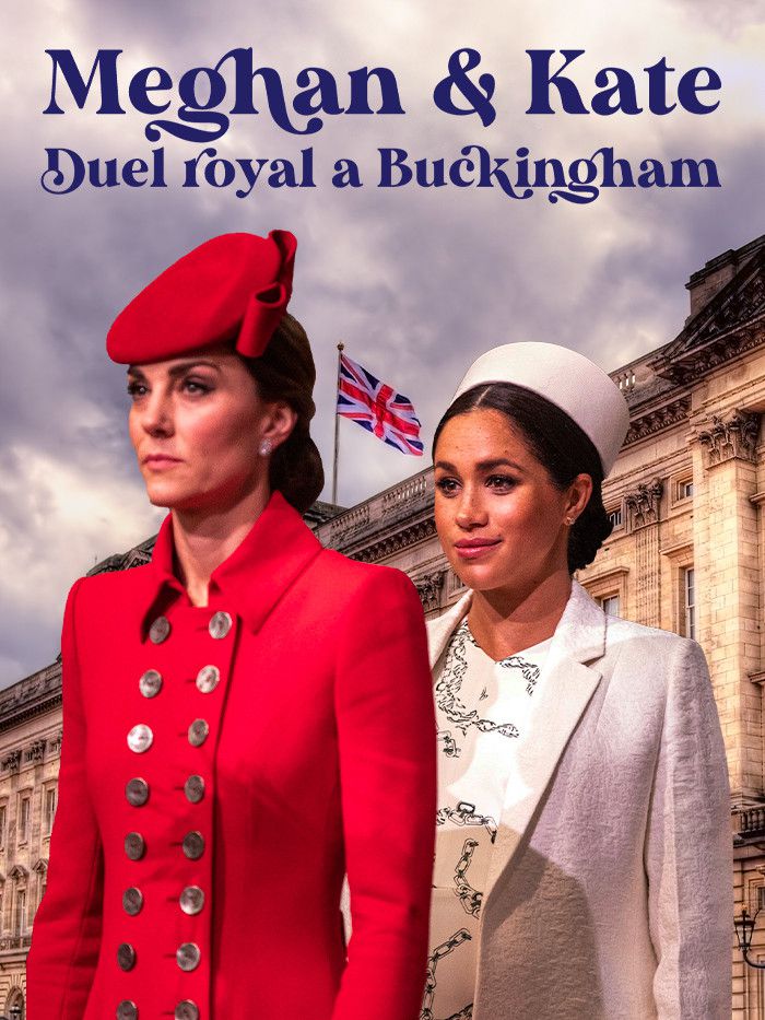 Meghan et Kate : duel royal à Buckingham - Documentaire (2021)