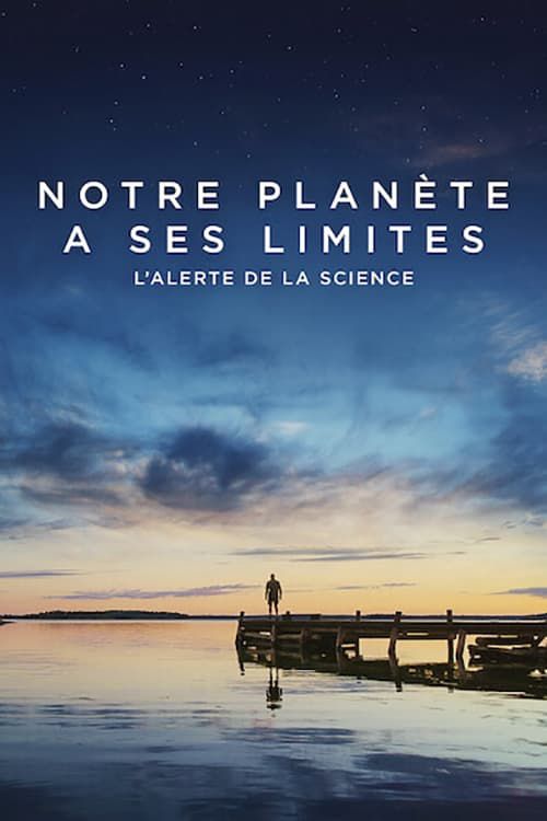 Notre planète a ses limites : L'alerte de la science - Documentaire (2021)