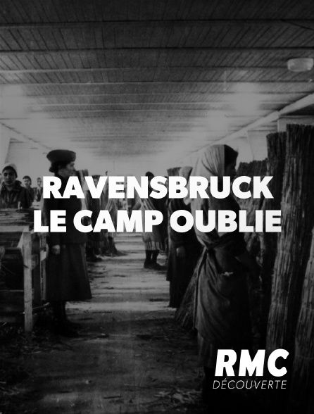 Ravensbrück : le camp oublié - Documentaire (2021)