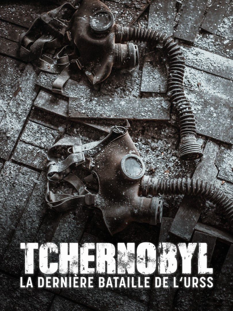 Tchernobyl, la dernière bataille de l'URSS - Documentaire (2021)